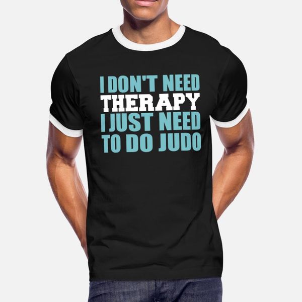 judo i don't need therapy i just need to do judo t shirt men personalized short sleeve size s-3xl original new fashion leisure shirt
judo i don't need therapy i just need to do judo t shirt men personalized short sleeve size s-3xl original new fashion leisure shirt