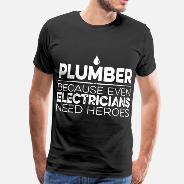 plumber because electricians need heroes t shirt men designer 100% cotton o neck natural interesting new style spring autumn leisure shirt
plumber because electricians need heroes t shirt men designer 100% cotton o neck natural interesting new style spring autumn leisure shirt