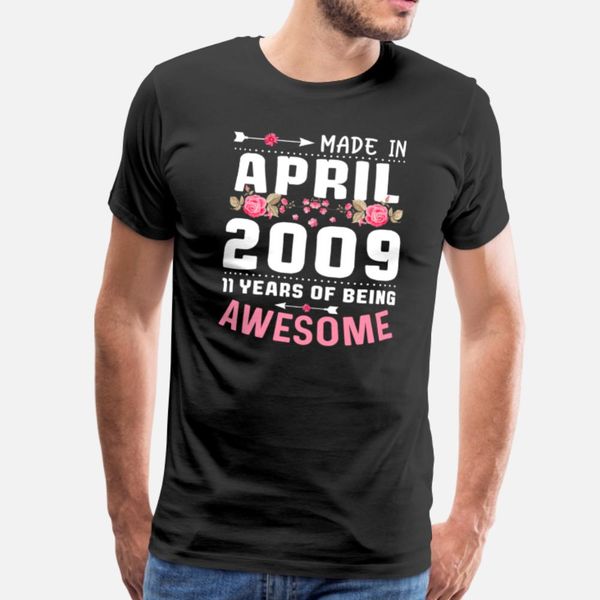 awesome made in april girl 2009 11th birthday gift t shirt men knitted 100% cotton s-3xl novelty famous humor spring letters shirt 
awesome made in april girl 2009 11th birthday gift t shirt men knitted 100% cotton s-3xl novelty famous humor spring letters shirt