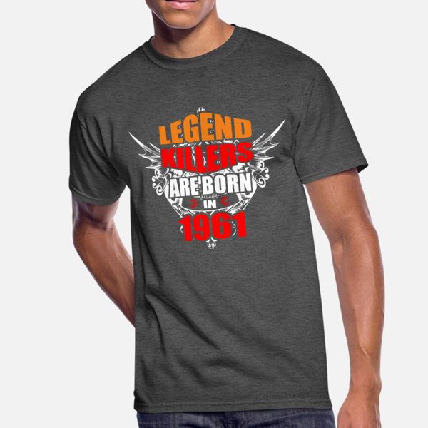 legend killers are born in 1961 t shirt men custom tee shirt round collar vintage famous funny spring autumn letter shirt
legend killers are born in 1961 t shirt men custom tee shirt round collar vintage famous funny spring autumn letter shirt