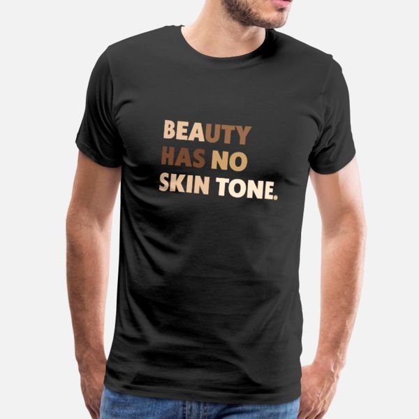 beauty has no skin tone melanin slogan t shirt men designer 100% cotton size s-3xl pattern fit comical spring autumn formal shirt
beauty has no skin tone melanin slogan t shirt men designer 100% cotton size s-3xl pattern fit comical spring autumn formal shirt