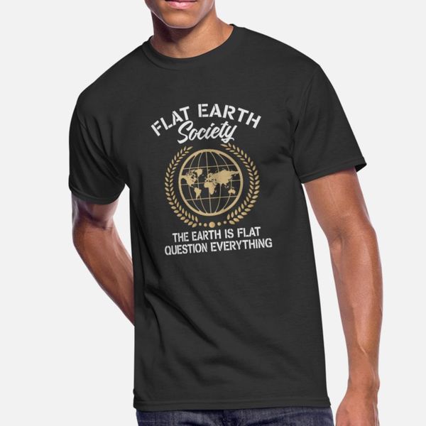 flat earth society funny saying design t shirt men create short sleeve s-xxxl letters cute comfortable spring trend shirt
flat earth society funny saying design t shirt men create short sleeve s-xxxl letters cute comfortable spring trend shirt