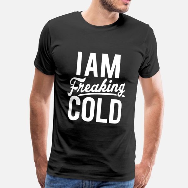 i am freaking cold t shirt men printed cotton crew neck kawaii crazy new style spring autumn standard shirt
i am freaking cold t shirt men printed cotton crew neck kawaii crazy new style spring autumn standard shirt