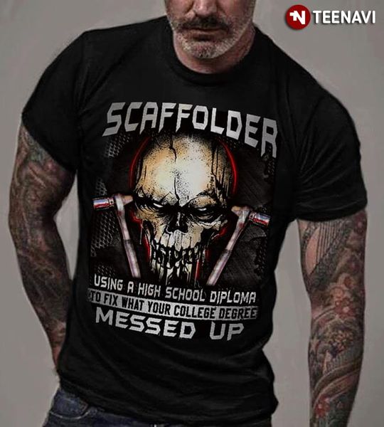 men t shirt scaffolder using high school diploma to fix what your colege degree messed up women tshirts
men t shirt scaffolder using high school diploma to fix what your colege degree messed up women tshirts