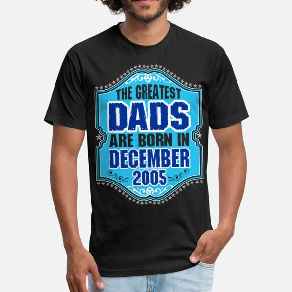 the greatest dads are born in december 2005 t shirt men custom cotton s-3xl outfit gift building spring natural shirt
the greatest dads are born in december 2005 t shirt men custom cotton s-3xl outfit gift building spring natural shirt