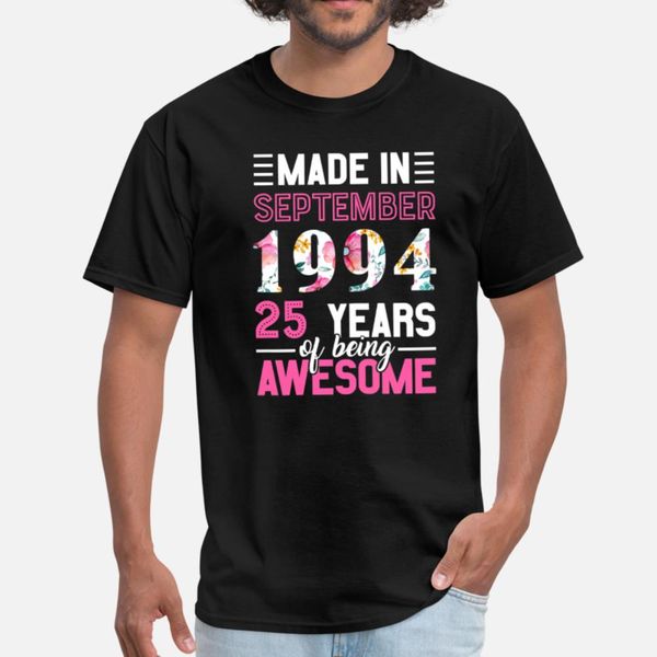 womens made in september 1994 25 birthday septembe t shirt men custom 100% cotton round neck costume crazy fashion summer style normal shirt 
womens made in september 1994 25 birthday septembe t shirt men custom 100% cotton round neck costume crazy fashion summer style normal shirt