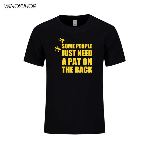 some people just need a pat on the back t-shirts men funny printed cotton t shirt new summer casual tees high quality
some people just need a pat on the back t-shirts men funny printed cotton t shirt new summer casual tees high quality