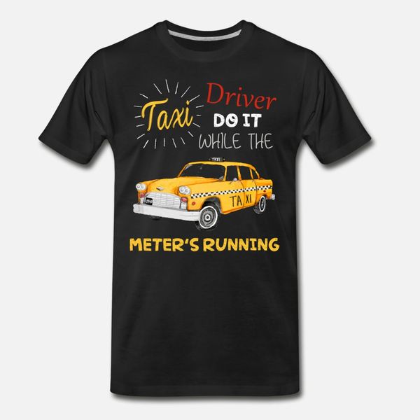 taxi driver taxi driver do it while the meter's t shirt men designer short sleeve size s-3xl outfit anti-wrinkle new style spring autum
taxi driver taxi driver do it while the meter's t shirt men designer short sleeve size s-3xl outfit anti-wrinkle new style spring autum