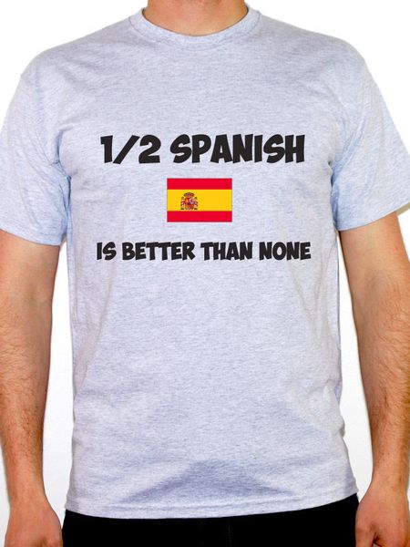 2019 super tee shirt 1/2 spanish is better than - spain / europe / novelty themed mens t-shirt urban t shirts
2019 super tee shirt 1/2 spanish is better than - spain / europe / novelty themed mens t-shirt urban t shirts