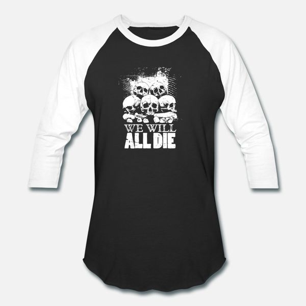 we will all die t shirt men custom cotton round collar solid color cute casual spring autumn family shirt
we will all die t shirt men custom cotton round collar solid color cute casual spring autumn family shirt