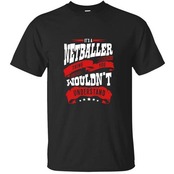 personalized its a netballer thing you wouldnt unders t-shirt man kawaii men's tshirts o-neck t shirt clothes tee, White;black
personalized its a netballer thing you wouldnt unders t-shirt man kawaii men's tshirts o-neck t shirt clothes tee, White;black