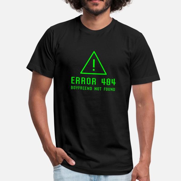 error 404 boyfriend not found girl gamer geek nerd t shirt men create cotton o neck basic solid loose new style spring novelty shirt
error 404 boyfriend not found girl gamer geek nerd t shirt men create cotton o neck basic solid loose new style spring novelty shirt