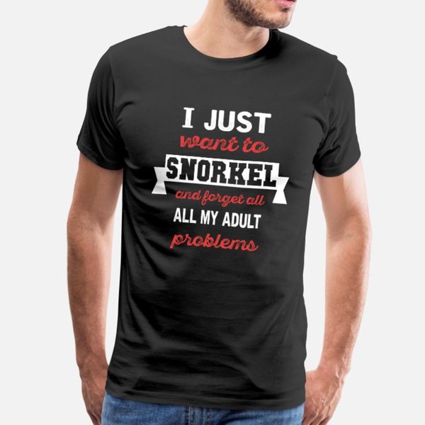 i just want to snorkel and forget all my pro t shirt men famous cotton size s-3xl clothing famous new style spring autumn formal
i just want to snorkel and forget all my pro t shirt men famous cotton size s-3xl clothing famous new style spring autumn formal