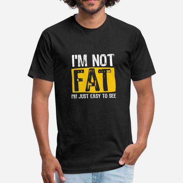 i'm not fat just easy to see t shirt men custom tee shirt round neck pattern loose casual spring autumn standard shirt
i'm not fat just easy to see t shirt men custom tee shirt round neck pattern loose casual spring autumn standard shirt