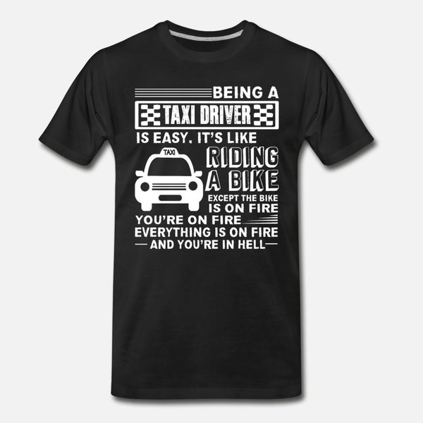 being a taxi driver is easy shirt t shirt men designing cotton o-neck trend fit basic spring autumn trend shirt
being a taxi driver is easy shirt t shirt men designing cotton o-neck trend fit basic spring autumn trend shirt
