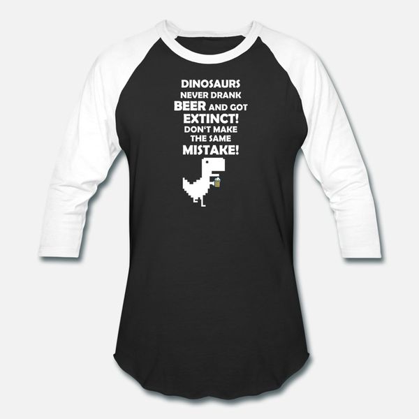dinosaurs never drank beer and got extinct t shirt men design 100% cotton s-xxxl fit breathable summer letters shirt
dinosaurs never drank beer and got extinct t shirt men design 100% cotton s-xxxl fit breathable summer letters shirt