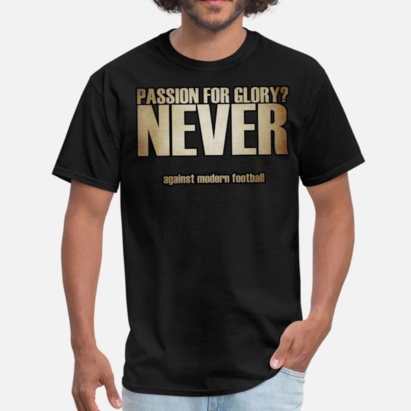 passion for glory t shirt men character 100% cotton s-3xl homme fit humor spring formal shirt
passion for glory t shirt men character 100% cotton s-3xl homme fit humor spring formal shirt