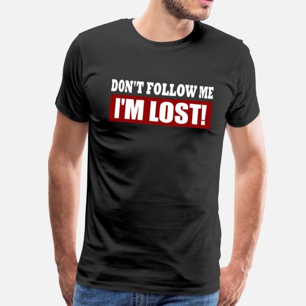 don t follow me i m lost t shirt men printing cotton round neck slim sunlight humor summer cool shirt
don t follow me i m lost t shirt men printing cotton round neck slim sunlight humor summer cool shirt