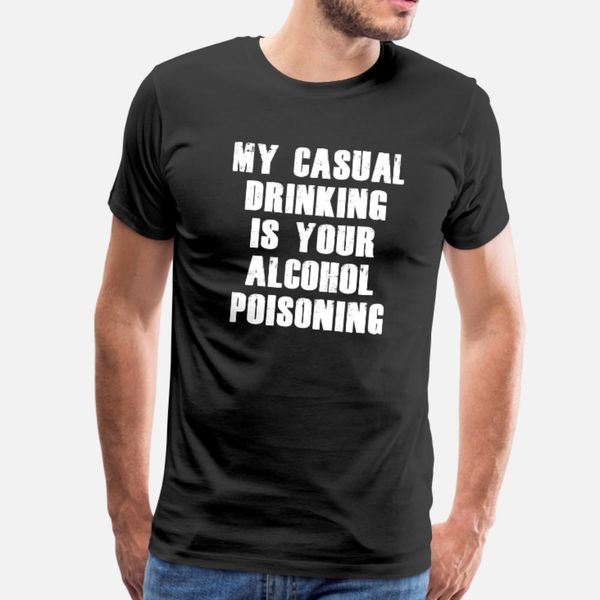 my casual drinking is your alcohol poisoning t shirt men create tee shirt s-3xl natural famous breathable spring unique shirt
my casual drinking is your alcohol poisoning t shirt men create tee shirt s-3xl natural famous breathable spring unique shirt