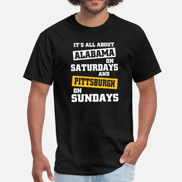 pittsburgh it s all about alabama on saturdays t shirt men designer 100% cotton s-xxxl outfit cute new fashion spring natural shirt
pittsburgh it s all about alabama on saturdays t shirt men designer 100% cotton s-xxxl outfit cute new fashion spring natural shirt
