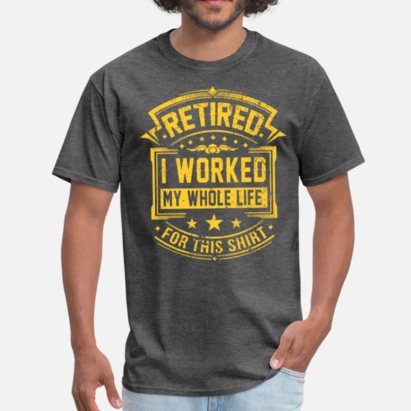 i worked my whole life t shirt men custom short sleeve crew neck trend fit casual spring pictures shirt
i worked my whole life t shirt men custom short sleeve crew neck trend fit casual spring pictures shirt