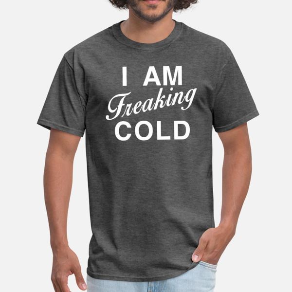 i am freaking cold t shirt men designer cotton euro size s-3xl novelty interesting humor spring autumn outfit shirt
i am freaking cold t shirt men designer cotton euro size s-3xl novelty interesting humor spring autumn outfit shirt
