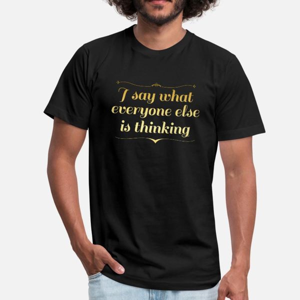 i say what everyone else is thinking t shirt men designer tee shirt o neck trend anti-wrinkle funny spring autumn kawaii shirt 
i say what everyone else is thinking t shirt men designer tee shirt o neck trend anti-wrinkle funny spring autumn kawaii shirt