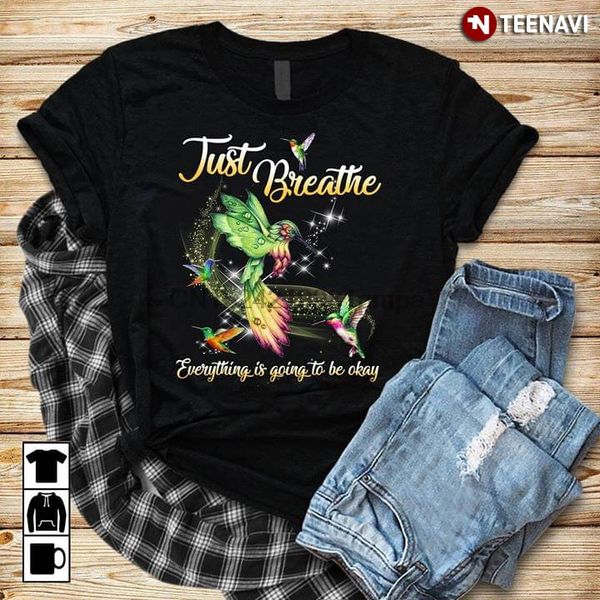 men t shirt just breathe everything is going to be okay bird women tshirts