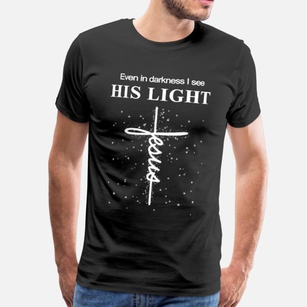 even in darknight i see his light jesus t shirt men designing tee shirt o neck slim graphic new style summer style letters shirt
even in darknight i see his light jesus t shirt men designing tee shirt o neck slim graphic new style summer style letters shirt