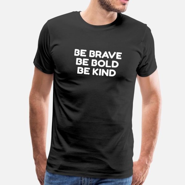 be brave be bold be kind slogan tumblr bible t shirt men personalized 100% cotton crew neck standard interesting casual spring autumn trend
be brave be bold be kind slogan tumblr bible t shirt men personalized 100% cotton crew neck standard interesting casual spring autumn trend