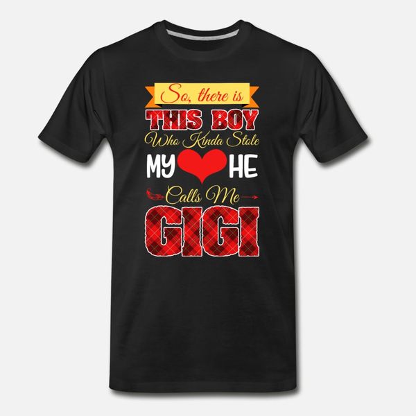 so there is this boy my heart he calls me gigi t shirt men character short sleeve s-3xl outfit crazy basic summer trend shirt
so there is this boy my heart he calls me gigi t shirt men character short sleeve s-3xl outfit crazy basic summer trend shirt