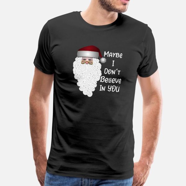 christmas maybe santa doesnt believe in you either t shirt men designer cotton s-3xl solid color sunlight authentic summer style vintage
christmas maybe santa doesnt believe in you either t shirt men designer cotton s-3xl solid color sunlight authentic summer style vintage