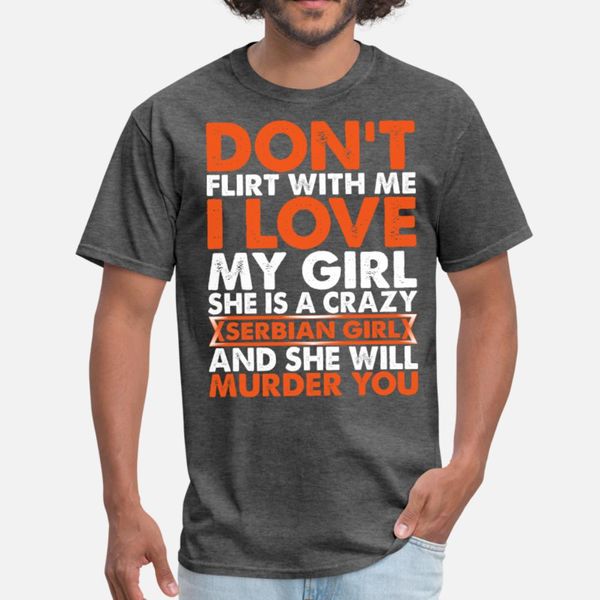 dont flirt with me i love my serbian girl t shirt men designer cotton s-3xl solid color sunlight authentic summer style vintage shirt
dont flirt with me i love my serbian girl t shirt men designer cotton s-3xl solid color sunlight authentic summer style vintage shirt