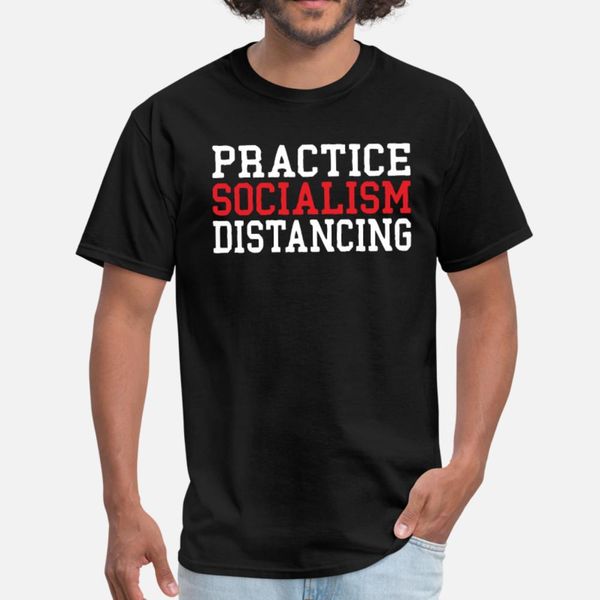 practice socialism distancing funny political t shirt men designer short sleeve s-3xl kawaii interesting funny casual summer style shirt
practice socialism distancing funny political t shirt men designer short sleeve s-3xl kawaii interesting funny casual summer style shirt