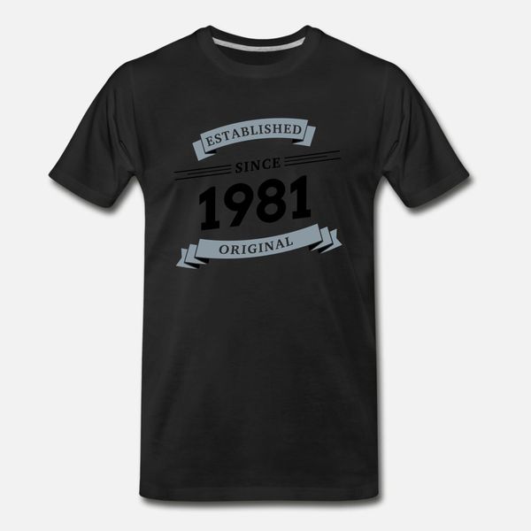 established since 1981 t shirt men customize 100% cotton s-xxxl normal fit breathable summer trend shirt
established since 1981 t shirt men customize 100% cotton s-xxxl normal fit breathable summer trend shirt