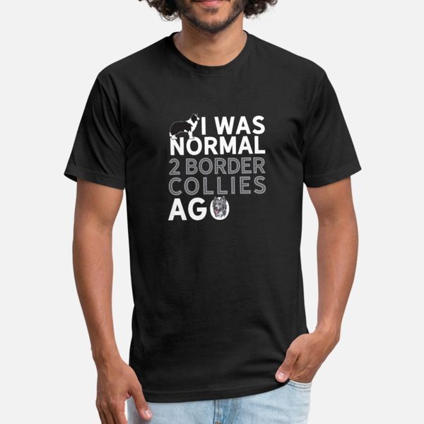 i was normal 2 border collies ago border collie t shirt men designer short sleeve s-3xl clothes cute funny summer style normal shirt
i was normal 2 border collies ago border collie t shirt men designer short sleeve s-3xl clothes cute funny summer style normal shirt