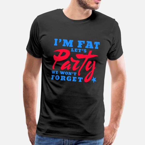 i'm fat let's party funny quote t shirt men customize short sleeve euro size s-3xl leisure fitness new fashion spring autumn pictu
i'm fat let's party funny quote t shirt men customize short sleeve euro size s-3xl leisure fitness new fashion spring autumn pictu