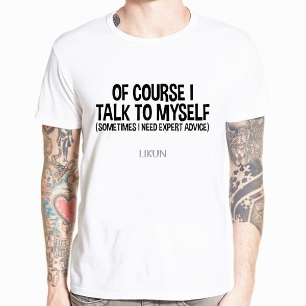 mens of course i talk to myself sometimes i need expert advice funny sarcasm harajuku t shirt tees
mens of course i talk to myself sometimes i need expert advice funny sarcasm harajuku t shirt tees