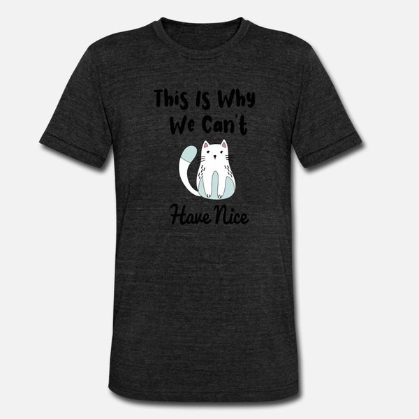 this is why we can't have nice t shirt men anti-wrinkle cotton round collar leisure anti-wrinkle new style summer style outfit shirt 
this is why we can't have nice t shirt men anti-wrinkle cotton round collar leisure anti-wrinkle new style summer style outfit shirt