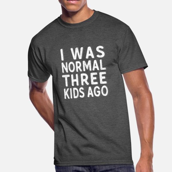 i was normal three kids ago t shirt men print short sleeve plus size 3xl pictures fit comical spring letters shirt
i was normal three kids ago t shirt men print short sleeve plus size 3xl pictures fit comical spring letters shirt