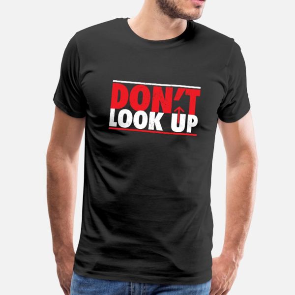 don t look up sayings t shirt men create short sleeve size s-3xl fit basic spring autumn letter shirt
don t look up sayings t shirt men create short sleeve size s-3xl fit basic spring autumn letter shirt