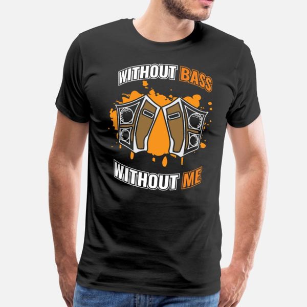 without bass without me goa rave dj gift music dnb t shirt men customize 100% cotton s-xxxl letters graphic funny casual summer family
without bass without me goa rave dj gift music dnb t shirt men customize 100% cotton s-xxxl letters graphic funny casual summer family