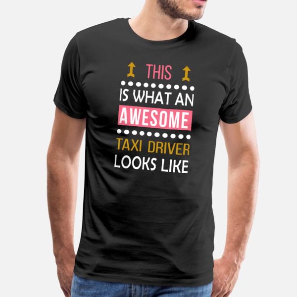 taxi driver awesome looks cool funny birthday gift t shirt men designing cotton crew neck clothing sunlight breathable spring autumn
taxi driver awesome looks cool funny birthday gift t shirt men designing cotton crew neck clothing sunlight breathable spring autumn