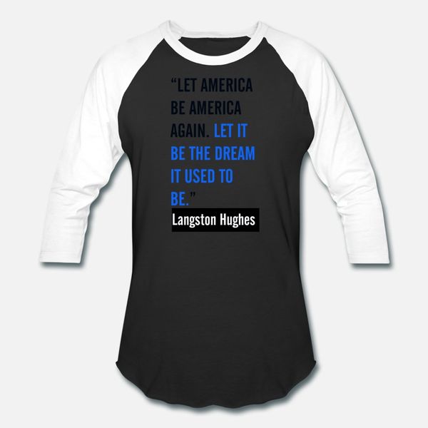 langston hughes let america be america t shirt men custom tee shirt s-xxxl letters fitness fashion summer style cool shirt
langston hughes let america be america t shirt men custom tee shirt s-xxxl letters fitness fashion summer style cool shirt