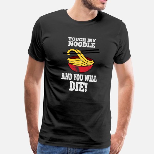 touch my noodle and you will die t shirt men designing tee shirt s-xxxl natural loose humor spring autumn pattern shirt
touch my noodle and you will die t shirt men designing tee shirt s-xxxl natural loose humor spring autumn pattern shirt