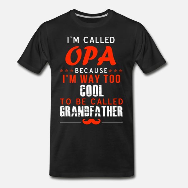 opa i m way too cool to be called grandfather t shirt men customize cotton size s-3xl letter famous casual summer vintage shirt
opa i m way too cool to be called grandfather t shirt men customize cotton size s-3xl letter famous casual summer vintage shirt