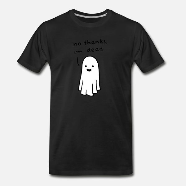 cute ghost no thanks i m dead t shirt men personalized 100% cotton round neck standard graphic new style summer unique shirt
cute ghost no thanks i m dead t shirt men personalized 100% cotton round neck standard graphic new style summer unique shirt