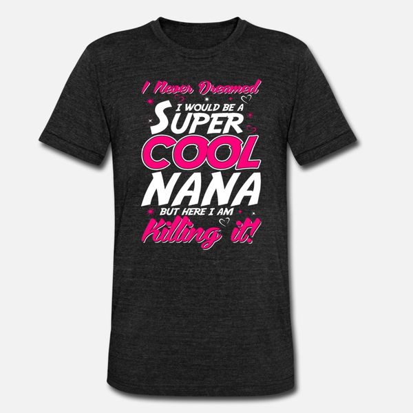 nana i would be a super cool nana t shirt men create 100% cotton o neck cool cute breathable spring trend shirt
nana i would be a super cool nana t shirt men create 100% cotton o neck cool cute breathable spring trend shirt