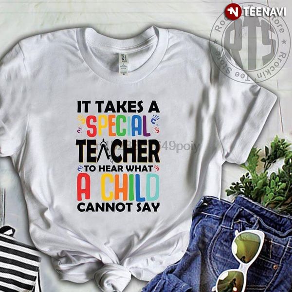 it takes a special teacher to hear what a child cannot say t-shirt(1 
it takes a special teacher to hear what a child cannot say t-shirt(1