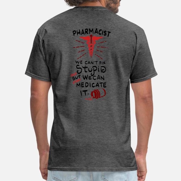 pharmacist we can t fix stupid but we can medicat t shirt men designer short sleeve s-3xl solid color cute humor spring formal shirt
pharmacist we can t fix stupid but we can medicat t shirt men designer short sleeve s-3xl solid color cute humor spring formal shirt